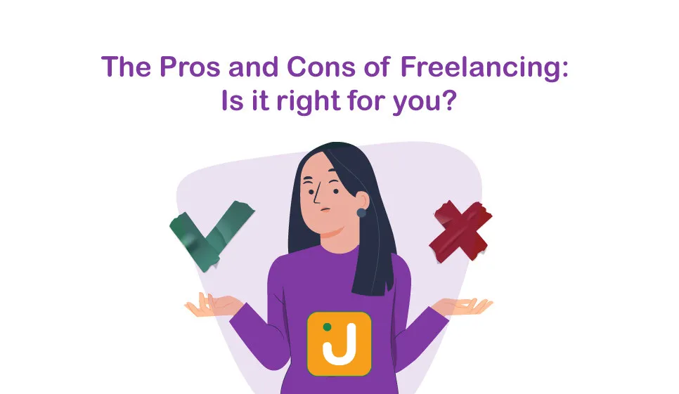 The Pros and Cons of Freelancing: Is it right for you?